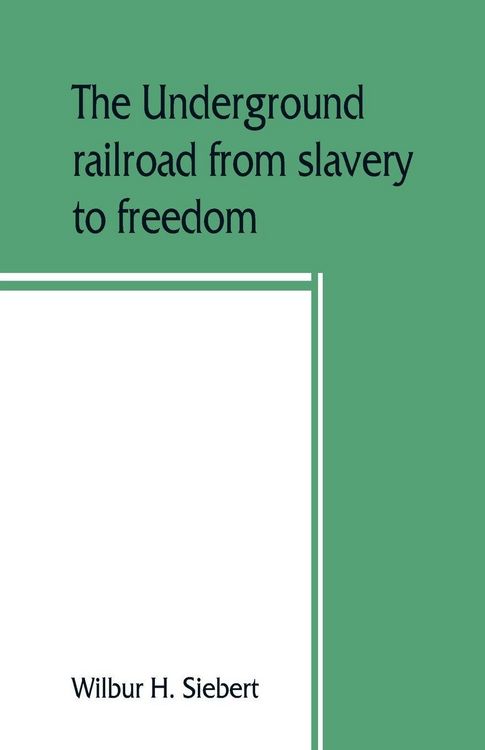 Produktbild: The underground railroad from slavery to freedom