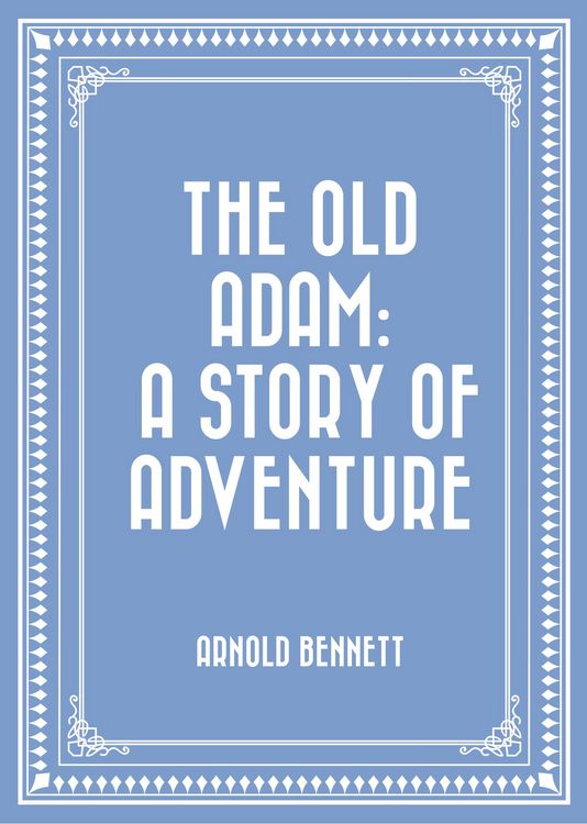 Produktbild: The Old Adam: A Story of Adventure