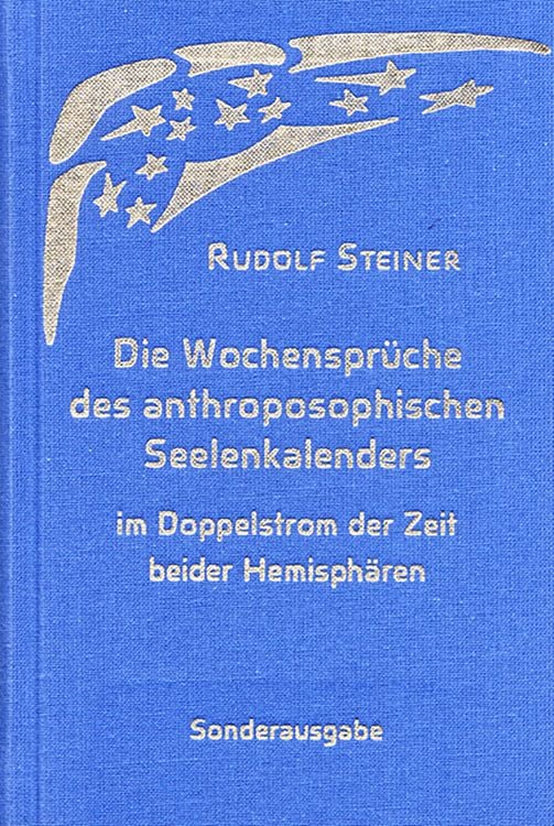 Produktbild: Die Wochenspr&uuml;che des anthroposophischen Seelenkalenders im Doppelstrom der Zeit beider Hemisph&auml;ren