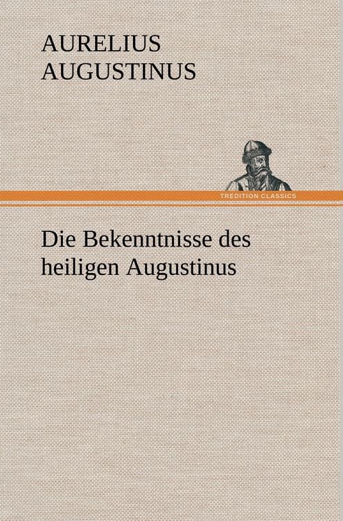 Produktbild: Die Bekenntnisse des heiligen Augustinus