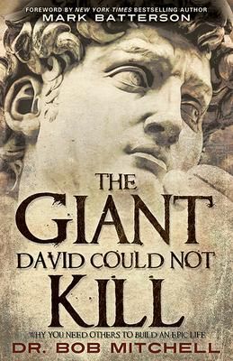 Produktbild: The Giant David Could Not Kill: Why You Need Others to Build an Epic Life