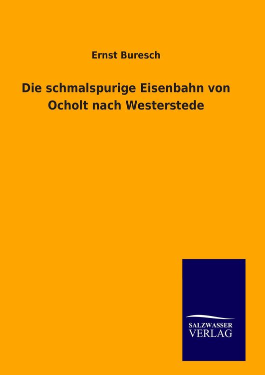 Produktbild: Die schmalspurige Eisenbahn von Ocholt nach Westerstede