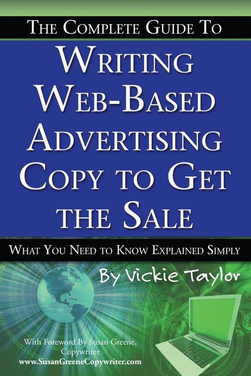 Produktbild: The Complete Guide to Writing Web-Based Advertising Copy to Get the Sale