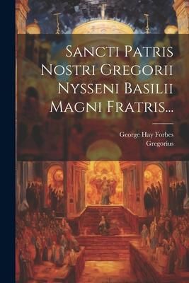 Produktbild: Sancti Patris Nostri Gregorii Nysseni Basilii Magni Fratris...