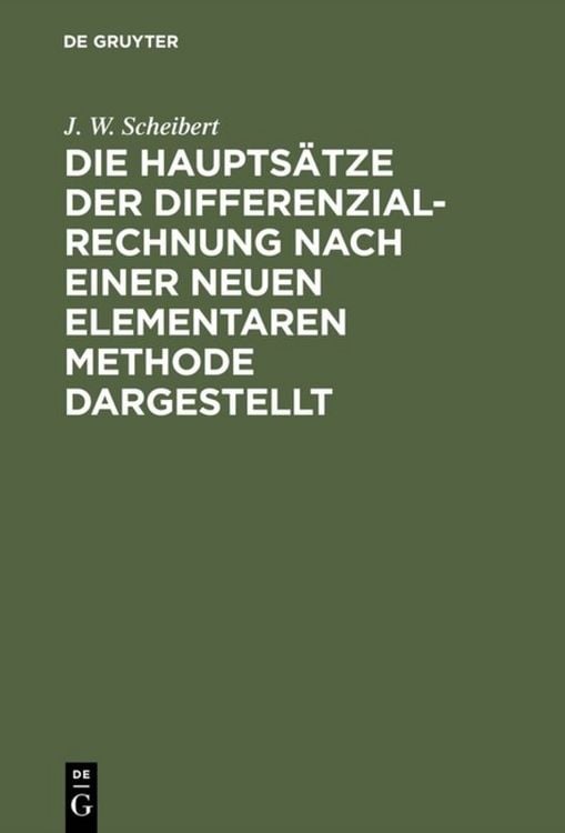 Produktbild: Die Haupts&auml;tze der Differenzialrechnung nach einer neuen elementaren Methode dargestellt