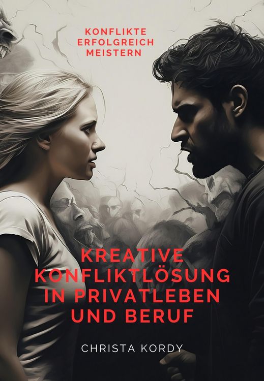 Produktbild: Kreative Konfliktl&ouml;sung in Privatleben und Beruf