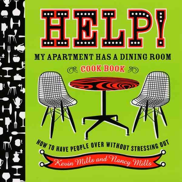 Produktbild: Help! My Apartment Has a Dining Room Cookbook: How to Have People Over Without Stressing Out