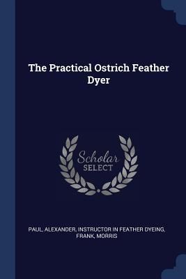 Produktbild: The Practical Ostrich Feather Dyer