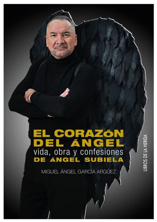 Produktbild: El coraz&oacute;n del &aacute;ngel : vida, obra y confesiones de &Aacute;ngel Subiela