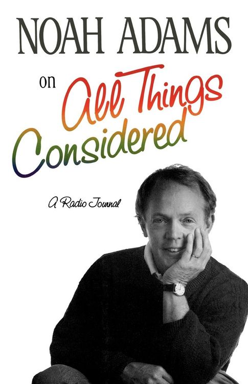 Produktbild: Noah Adams on All Things Considered