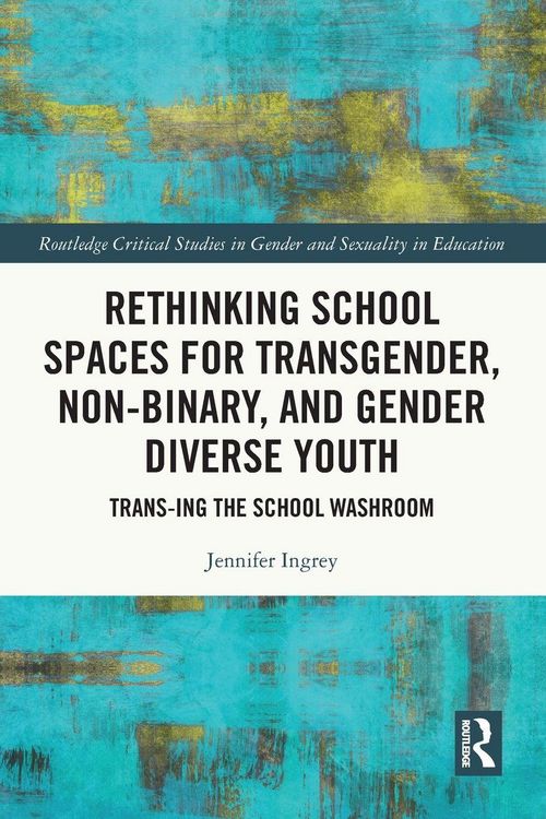 Produktbild: Rethinking School Spaces for Transgender, Non-binary, and Gender Diverse Youth