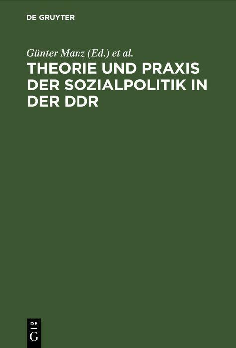 Produktbild: Theorie und Praxis der Sozialpolitik in der DDR