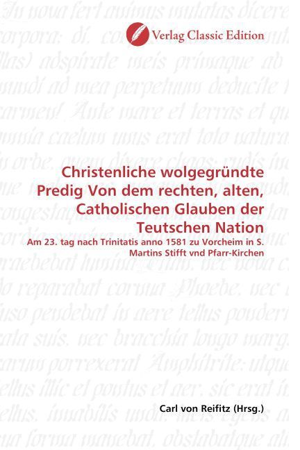 Produktbild: Christenliche wolgegr&uuml;ndte Predig Von dem rechten, alten, Catholischen Glauben der Teutschen Nation