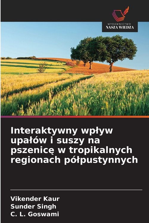 Produktbild: Interaktywny wp&iquest;yw upa&iquest;&oacute;w i suszy na pszenic&iquest; w tropikalnych regionach p&oacute;&iquest;pustynnych