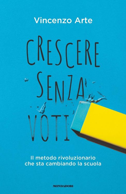 Produktbild: Crescere senza voti. Il metodo rivoluzionario che sta cambiando la scuola
