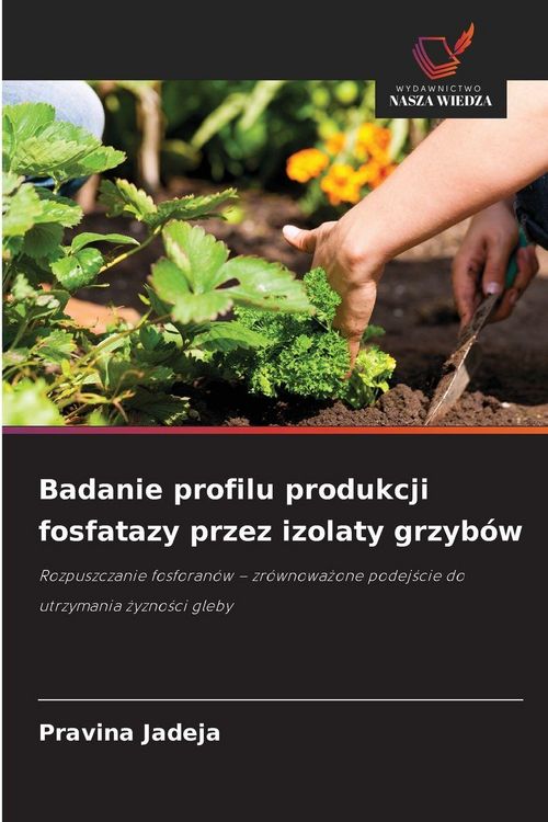 Produktbild: Badanie profilu produkcji fosfatazy przez izolaty grzyb&oacute;w