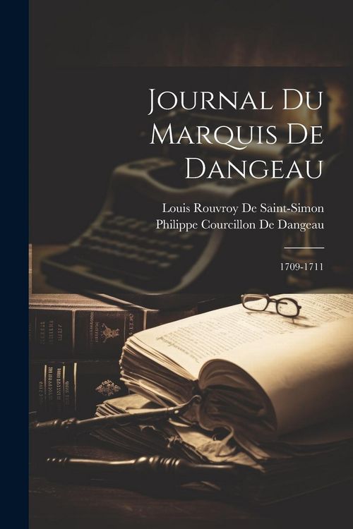 Produktbild: Journal Du Marquis De Dangeau: 1709-1711