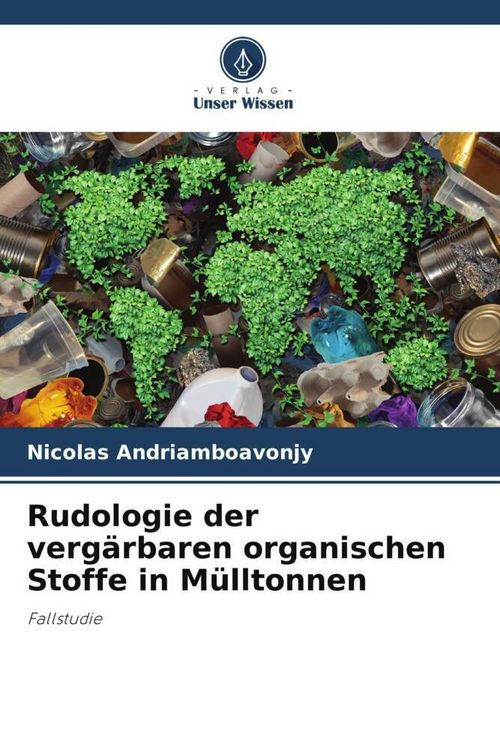 Produktbild: Rudologie der verg&auml;rbaren organischen Stoffe in M&uuml;lltonnen