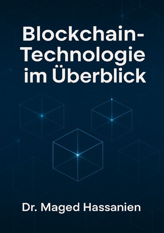 Produktbild: Blockchain-Technologie im &Uuml;berblick: Grundlagen, Anwendungen, rechtliche Rahmenbedingungen und Zukunftsperspektiven in Deutschland und der EU