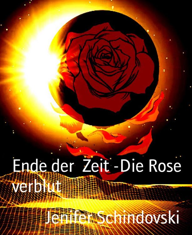 Produktbild: Ende der Zeit -Die Rose verblut