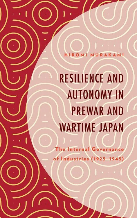Produktbild: Resilience and Autonomy in Prewar and Wartime Japan