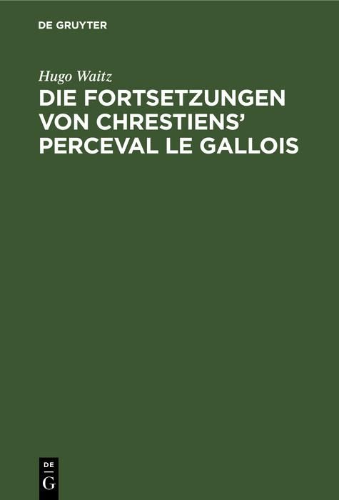 Produktbild: Die Fortsetzungen von Chrestiens' Perceval le Gallois