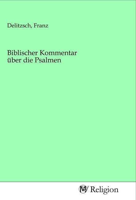 Produktbild: Biblischer Kommentar &uuml;ber die Psalmen