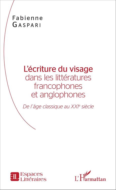 Produktbild: L'&eacute;criture du visage dans les litt&eacute;ratures francophones et anglophones