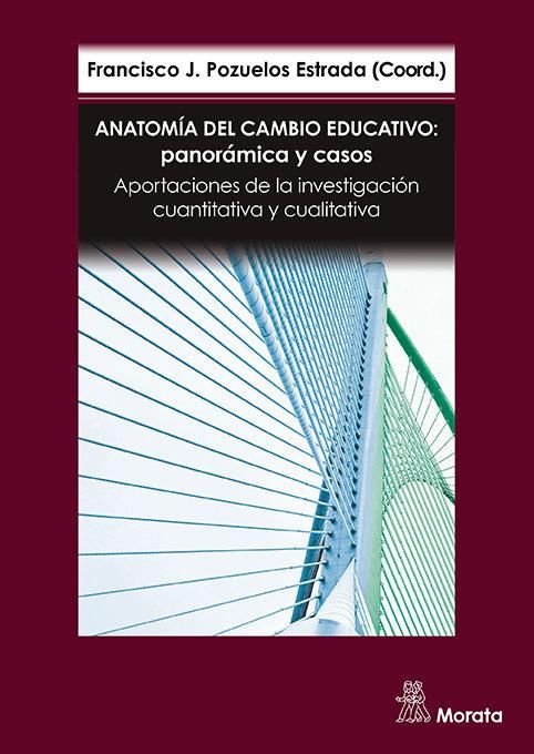 Produktbild: Anatom&iacute;a del cambio educativo: panor&aacute;mica y casos. Aportaciones de la investigaci&oacute;n cuantitativa y cualitativa
