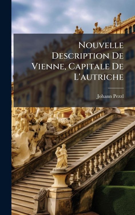 Produktbild: Nouvelle Description De Vienne, Capitale De L'autriche