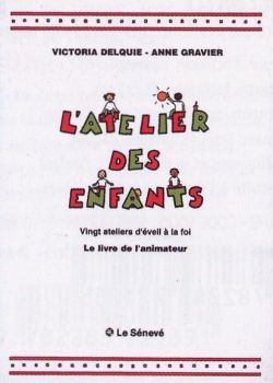 Produktbild: L'atelier des enfants : vingt ateliers d'&eacute;veil &agrave; la foi