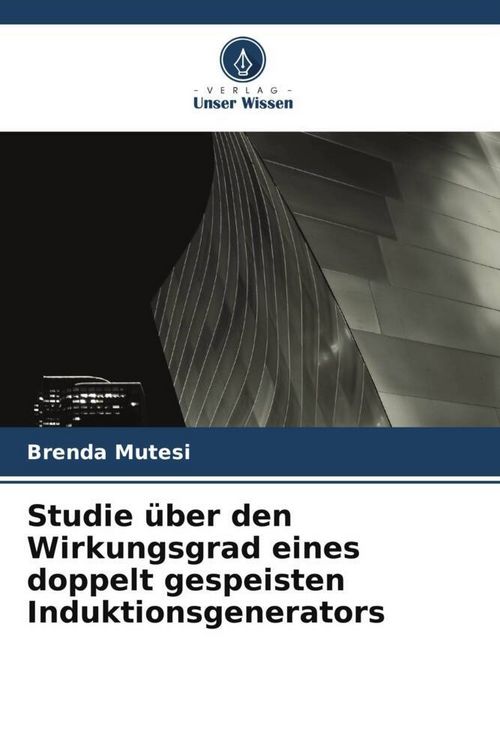 Produktbild: Studie &uuml;ber den Wirkungsgrad eines doppelt gespeisten Induktionsgenerators