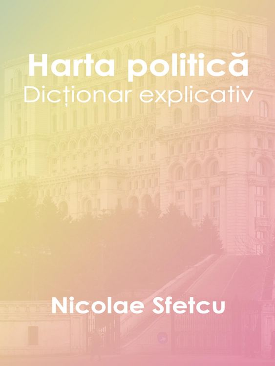 Produktbild: Harta politica - Dictionar explicativ
