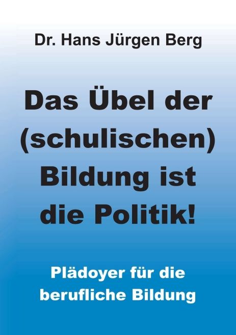 Produktbild: Das &Uuml;bel der (schulischen) Bildung ist die Politik!
