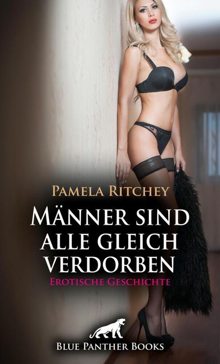 Produktbild: M&auml;nner sind alle gleich verdorben | Erotische Geschichte + 2 weitere Geschichten