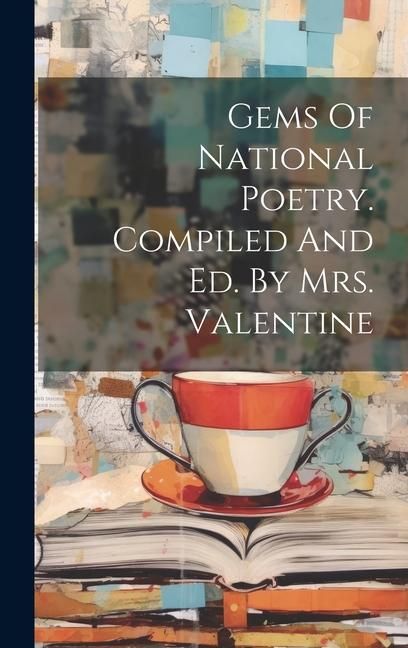 Produktbild: Gems Of National Poetry. Compiled And Ed. By Mrs. Valentine
