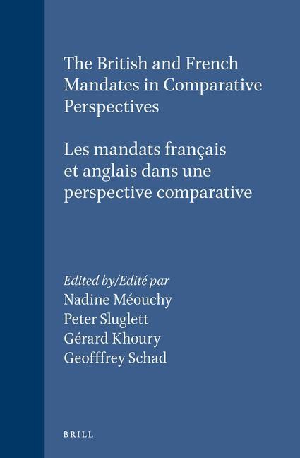 Produktbild: The British and French Mandates in Comparative Perspectives/Les Mandats Fran&ccedil;ais Et Anglais Dans Une Perspective Comparative