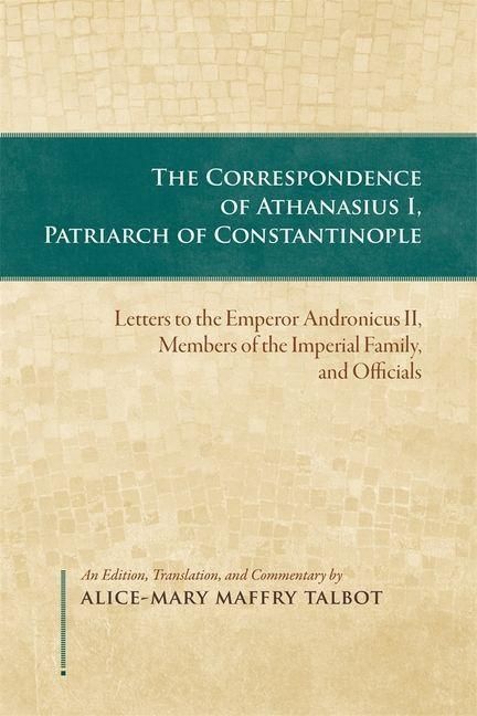 Produktbild: The Correspondence of Athanasius I, Patriarch of Constantinople