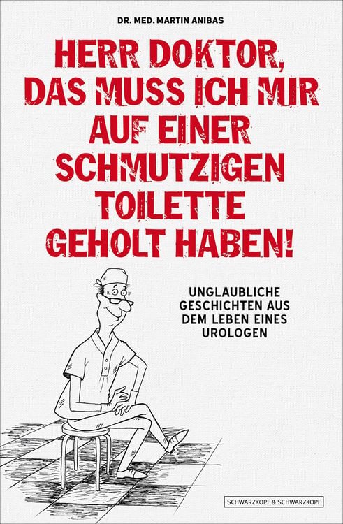 Produktbild: Herr Doktor, das muss ich mir auf einer schmutzigen Toilette geholt haben!