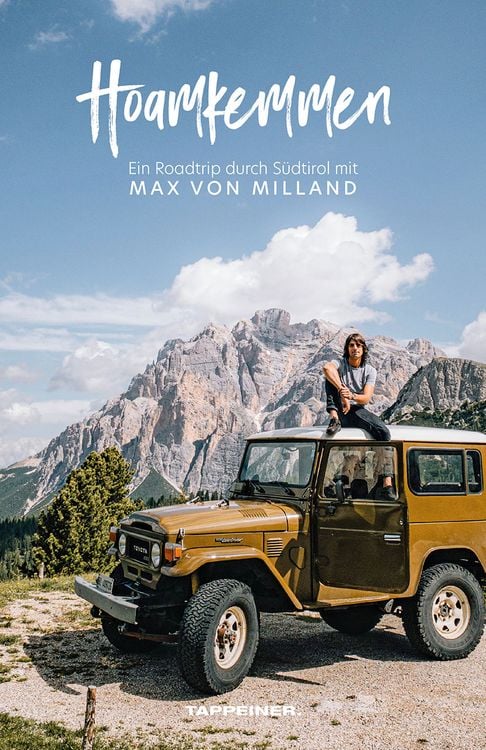 Produktbild: Hoamkemmen - Ein Roadtrip durch S&uuml;dtirol mit Max von Milland