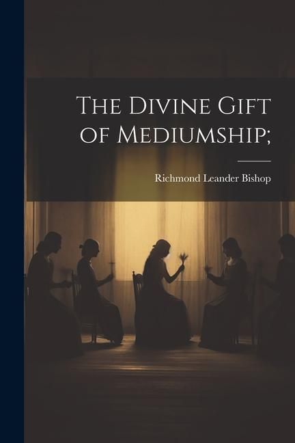 Produktbild: The Divine Gift of Mediumship;