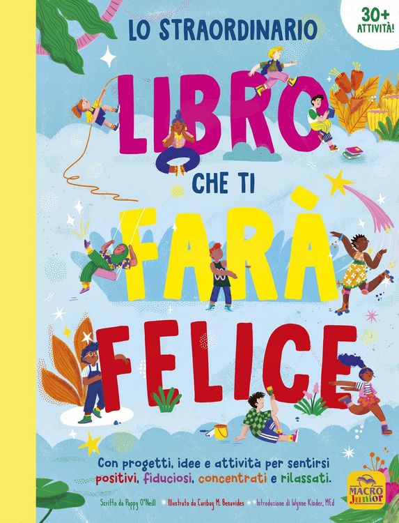 Produktbild: Lo straordinario libro che ti far&agrave; felice. Con progetti, idee e attivit&agrave; per sentirsi positivi, fiduciosi, concentrati e rilassati
