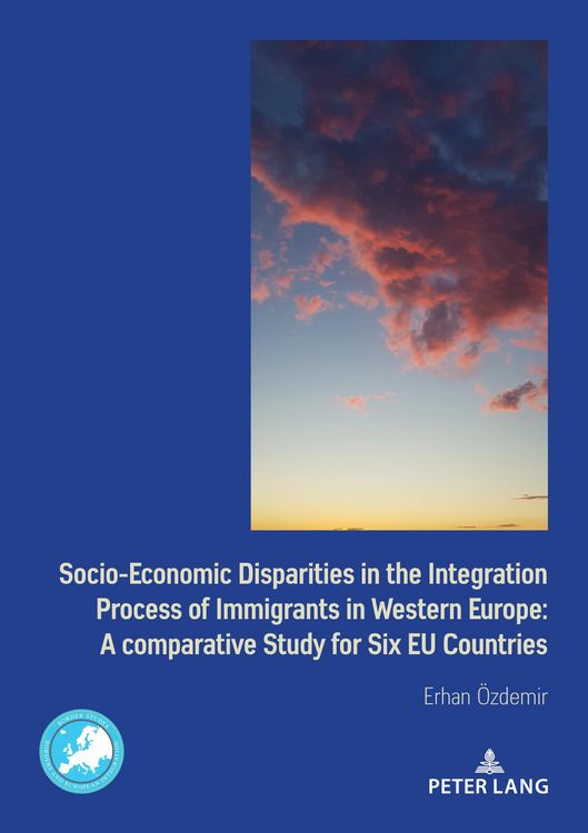 Produktbild: Socio-Economic Disparities in the Integration Process of Immigrants in Western Europe