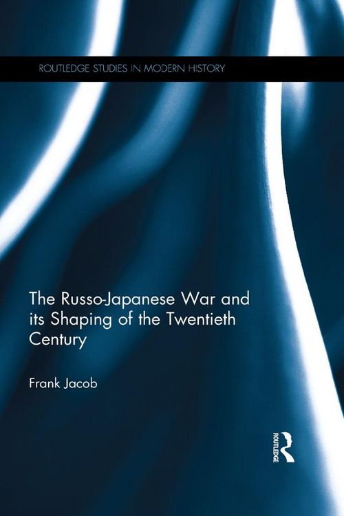Produktbild: The Russo-Japanese War and its Shaping of the Twentieth Century