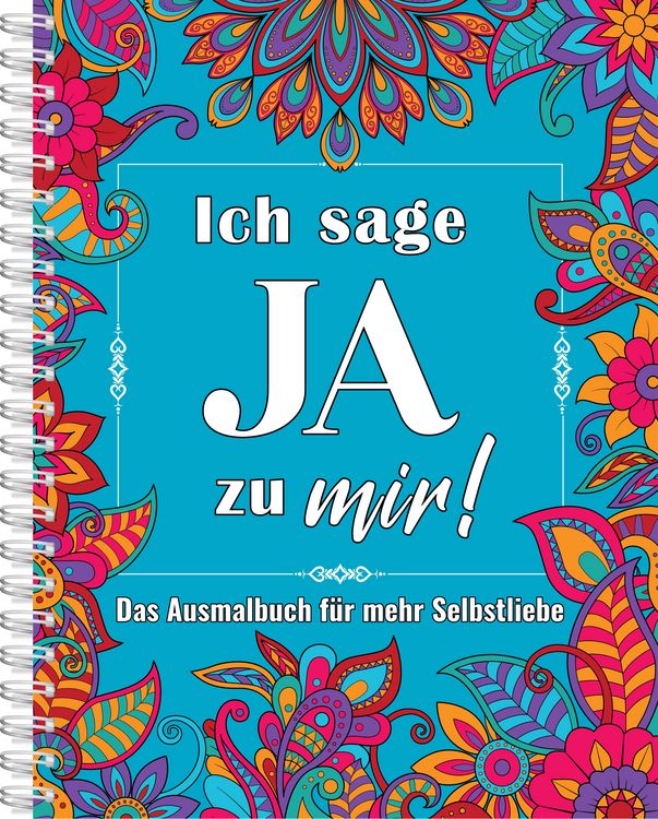 Produktbild: Ich sage JA zu mir! Mandala Selbstliebe-Malbuch f&uuml;r Erwachsene
