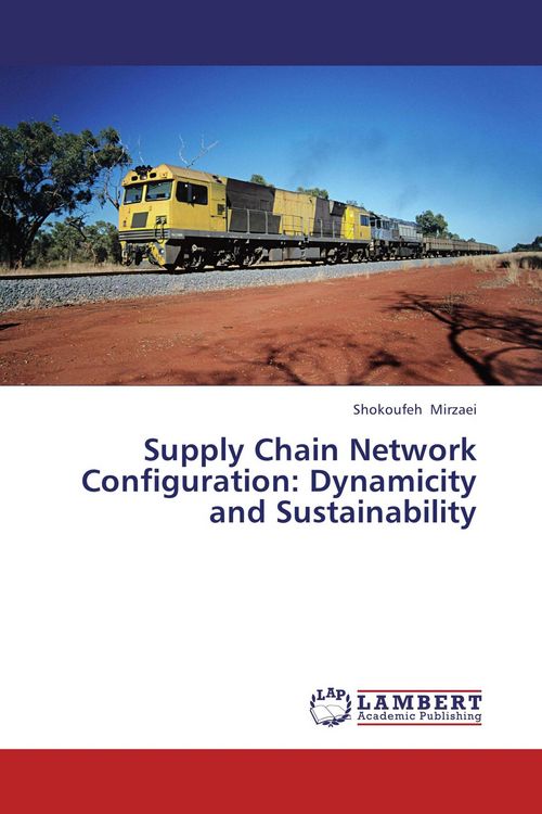 Produktbild: Supply Chain Network Configuration: Dynamicity and Sustainability