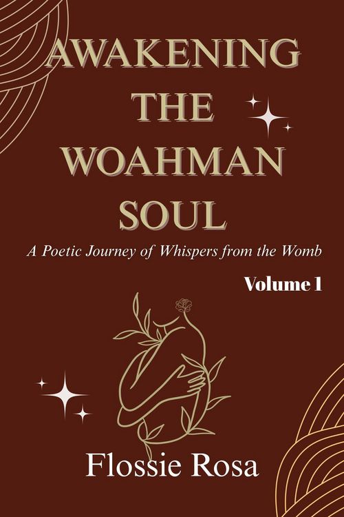 Produktbild: Awakening the Woahman Soul: A Poetic Journey of Whispers from the Womb (Volume, #1)
