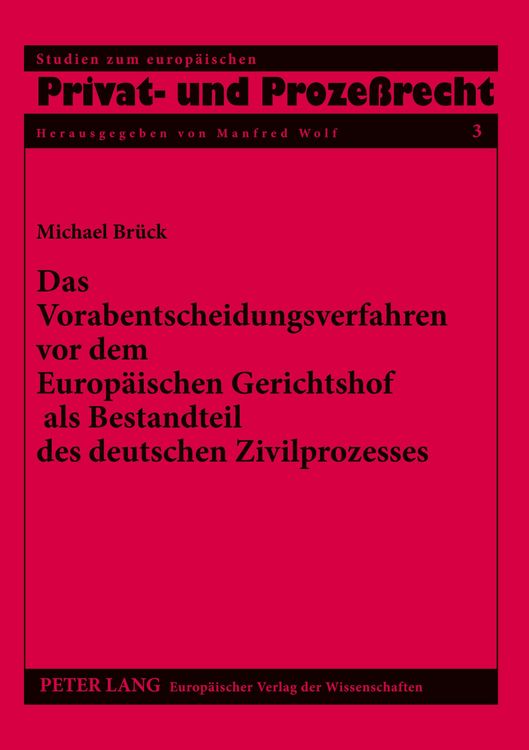 Produktbild: Das Vorabentscheidungsverfahren vor dem Europ&auml;ischen Gerichtshof als Bestandteil des deutschen Zivilprozesses
