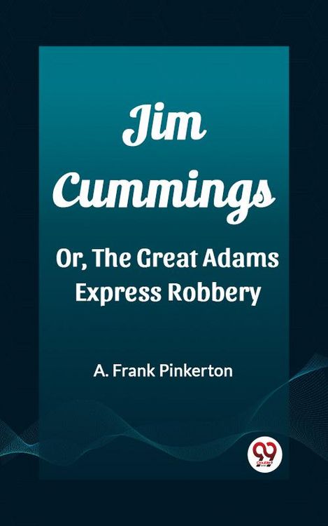 Produktbild: Jim Cummings Or, The Great Adams Express Robbery