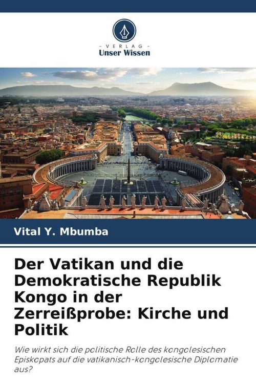Produktbild: Der Vatikan und die Demokratische Republik Kongo in der Zerrei&szlig;probe: Kirche und Politik